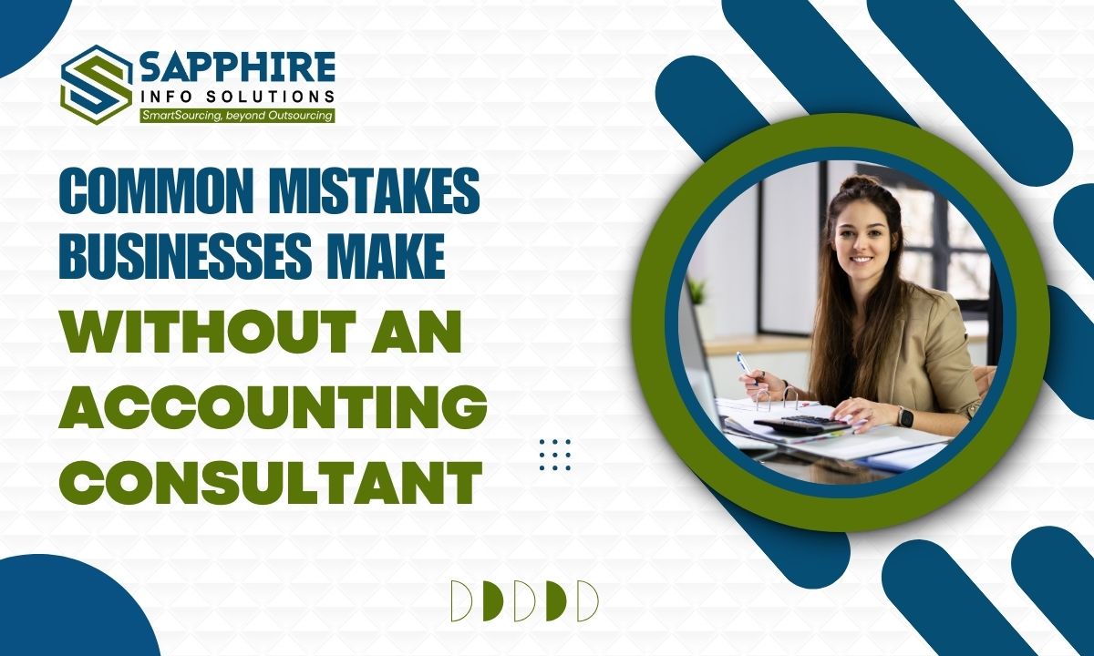 Common Mistakes Businesses Make Without an Accounting Consultant